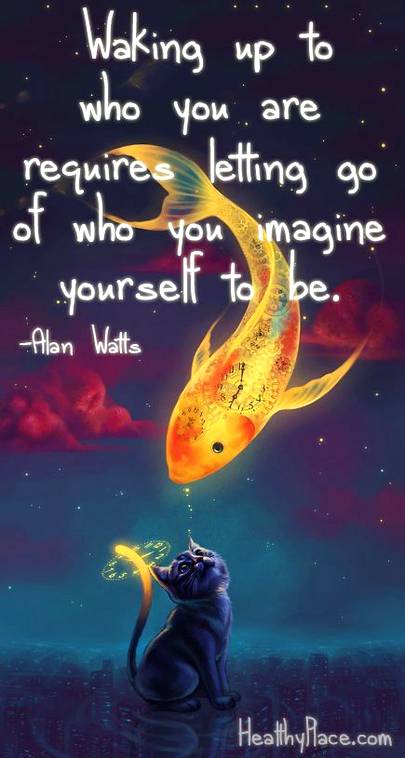Waking up to who you are requires letting go of who you imagine yourself to be.