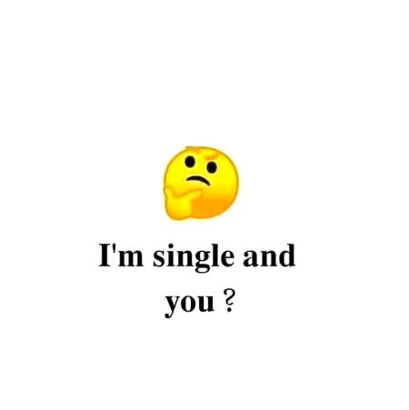 I am single 😢😢😣😪😓😏😌
