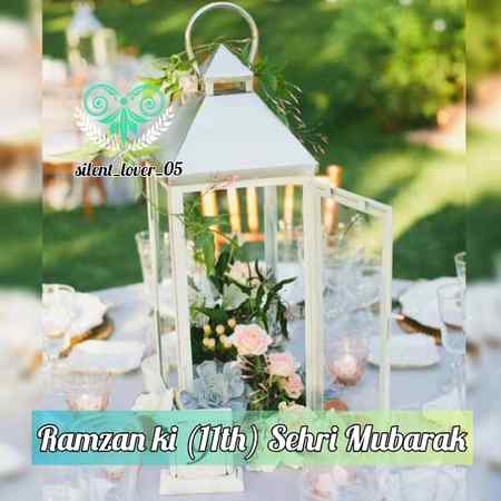 💕💕11th sehri mubarak ho ap sab ko💕💕