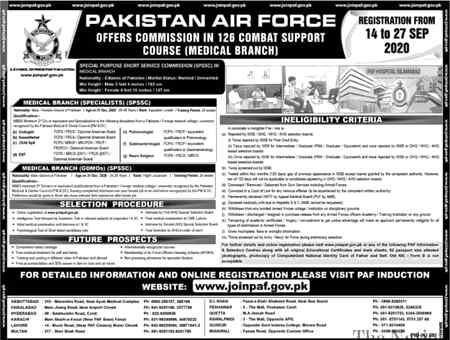 Join Pakistan Air Force
 Online Registration SPSSC Commission in 126 Combat Support Course
Positions:
=== Medical .Branch  ..Specialists ===
..Urologist
..Anesthetist

Child Specialist
ENT.    
Pulmonologist

Gastroenterologist
Neuro Surgeon
=== Medical Branch - GDMOs ===
General Duty Medical Officers (GDMOs)