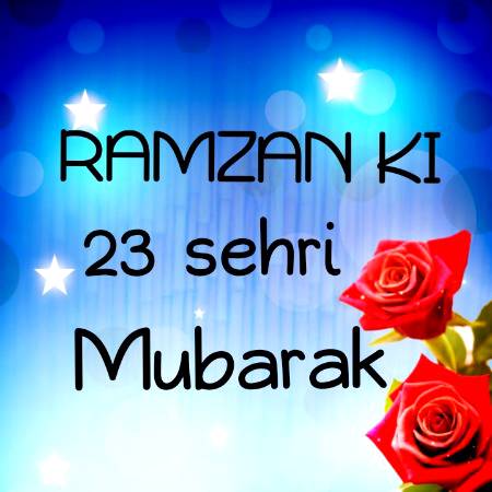 Ramzan ki 23 sehri mubarak