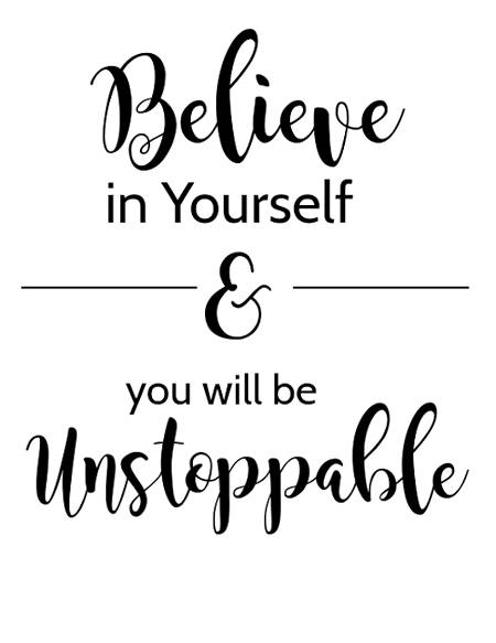 Believe in you self