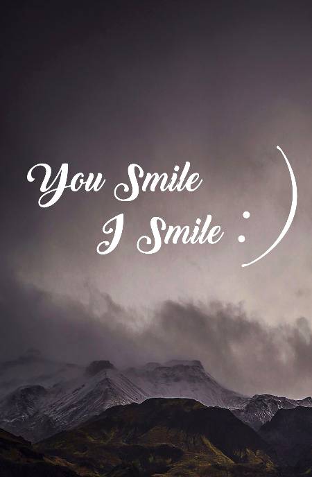 Yes i smile when you...
