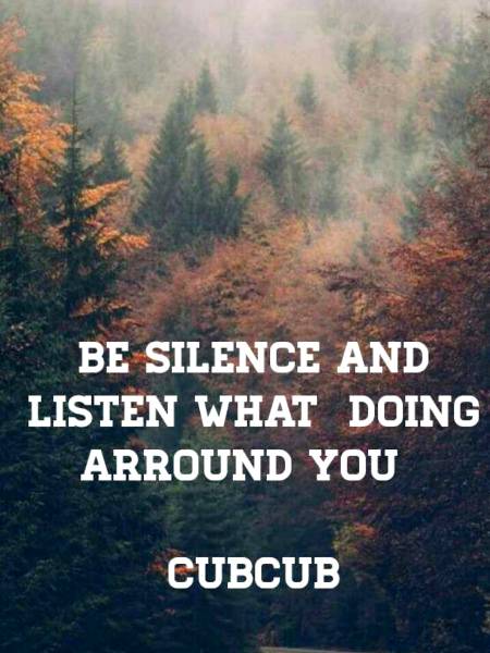 Be silence....