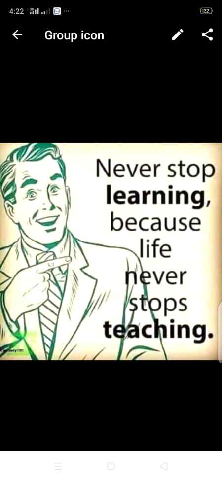 Yup its right👍 U learn in every stage of life