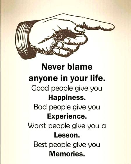 nEveR BLaMe aNyOne in YouR LiFe