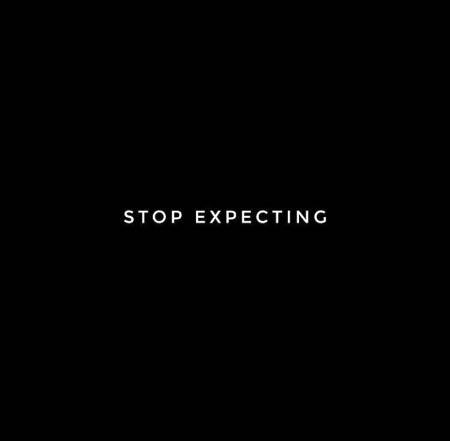 Because expectations always hurt!