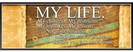My life ....