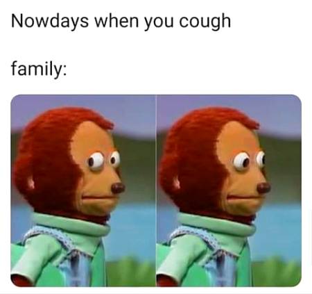 Nowadays when you cough