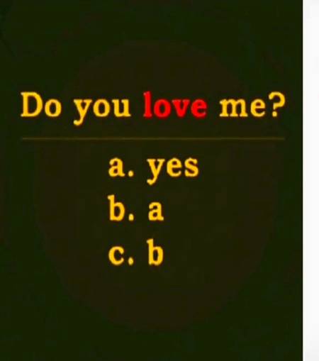 Do you love me?
Choose 1 option ...
