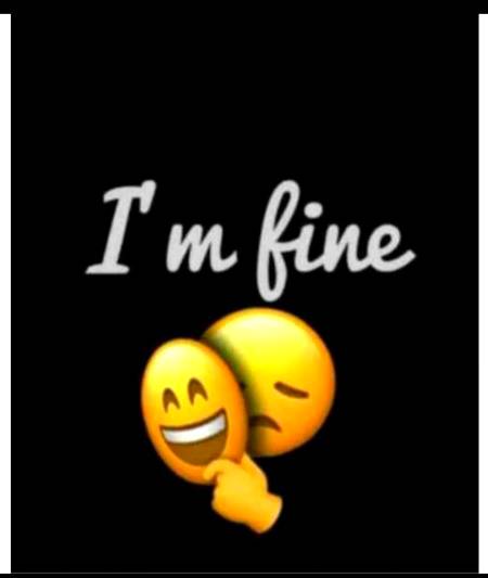 I am fine 💔💔