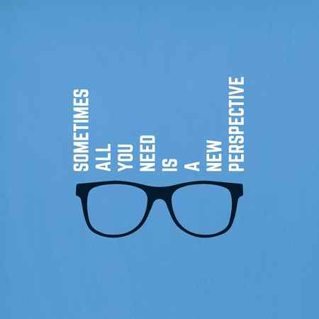 Try to see the world in a new perspective. You may be surprised by what you find...!