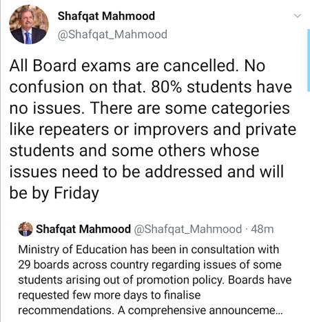 تمام بورڈز کے امتحانات ختم کر دیے گئے ہیں۔80 فیصد اسٹوڈنٹ کا کوئی ایشو نہیں ہے۔کچھ مسائل ہیں جس طرح کے رپیٹر، امپروو اور پرائیویٹ طالب علم ان کے مسائل کو بھی جمعہ تک حل کرلیا جائے گا۔
وفاقی وزیر تعلیم شفقت محمود۔