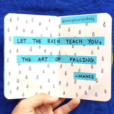Let the rain teach you....The art of falling.