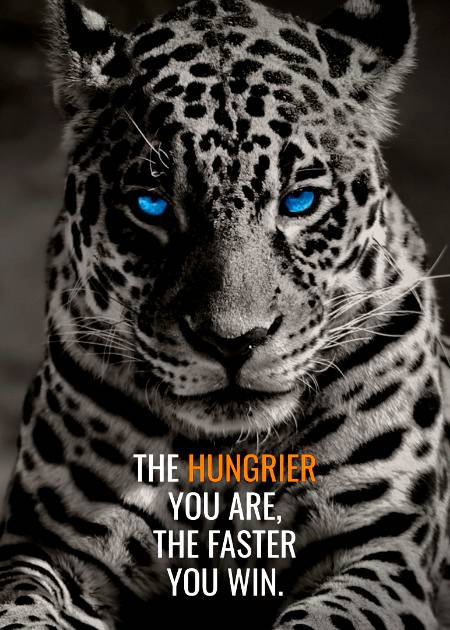 The hungrier U are....