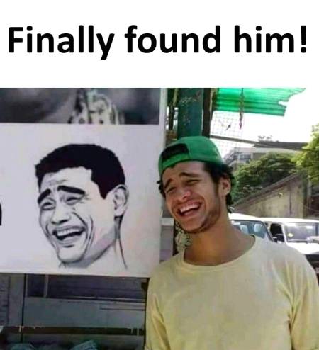 Finally found him