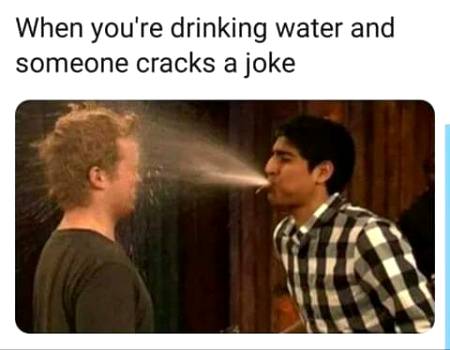 When you're drinking water