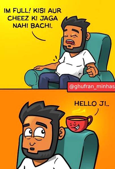 chai ki hamaisha jagah rhti hai pait ma...