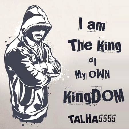 I am the king . . .