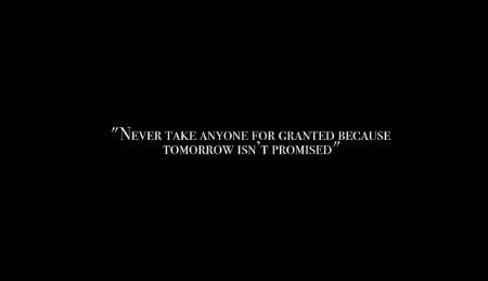 Tomorrow Isn,t Promised 💯