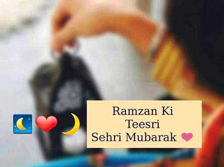 ramzan ki tesri sehri mubarak ho