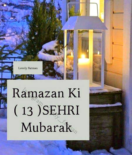 RaMzan ki 13th sehri Mubarak