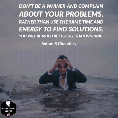 ..Don't bE a wInnEr and CompLaIn abOut YouR pRobLemS...