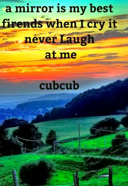 Never laugh at me!