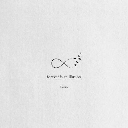 Nothing is forever even not we are😑