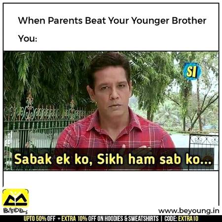 When Perents beat your younger brother