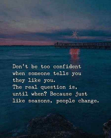 People changes like seasons 😊