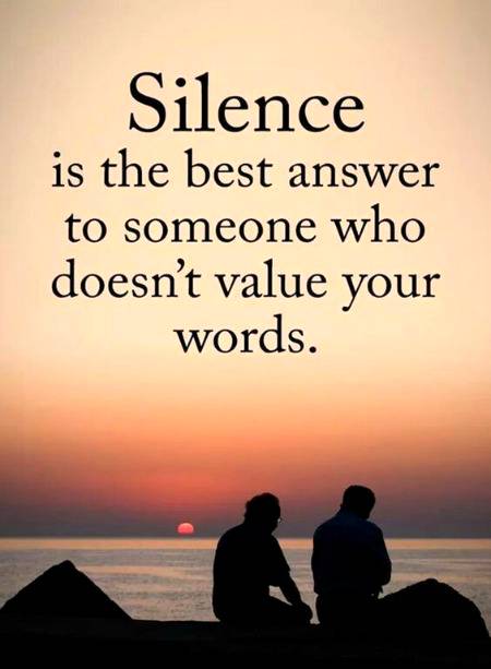 Silince is the.best ans who dost Not value your words
