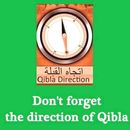 DOnt forget the direction of QIBLA .YOUR CREATER IS ALLAH ALMIGHTY.DONT FORGET.