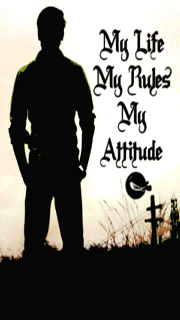 MY LIFE MY RULES MY ATTITUDE