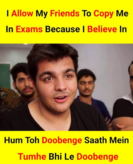 Ops aese dost bhi hote hain jo khud bhi ghlt likhte hain or dosron ko bhi ghlt likhvate hain apne sath un becharon ka bhi nam roshan krte hain ..laughed too