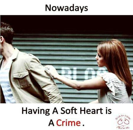 So i am crimenal bcz i have a soft heart ❤☺❤