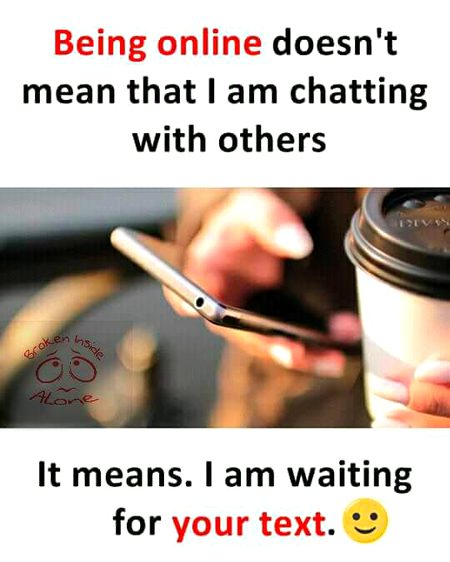 Waiting for u r texts 🙂