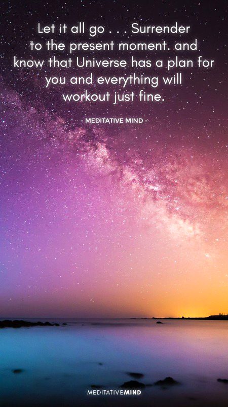 Yupss ..Surrender to the present moment..