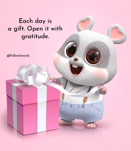 Be thankfull for your every day!!