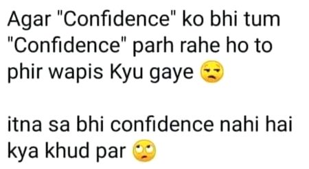 LAUGHED too btaen btaen itna bhi confidence nhin.hai