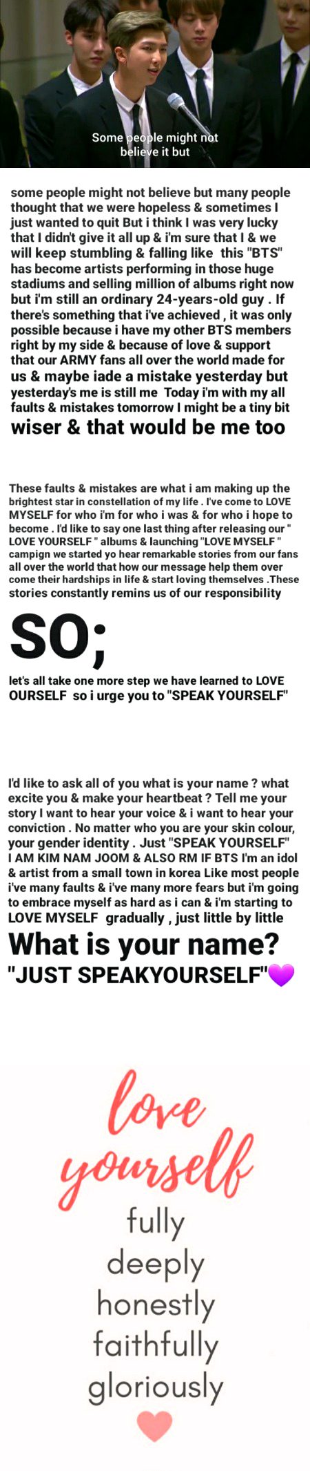 ( a little part of the speach od RM on 26th jan) 
NO MATTER WHO YOU ARE YOUR SKIN COLOUR YOUE GENDER IDENTITY JUST SPEAK YOURSELF💜💜
